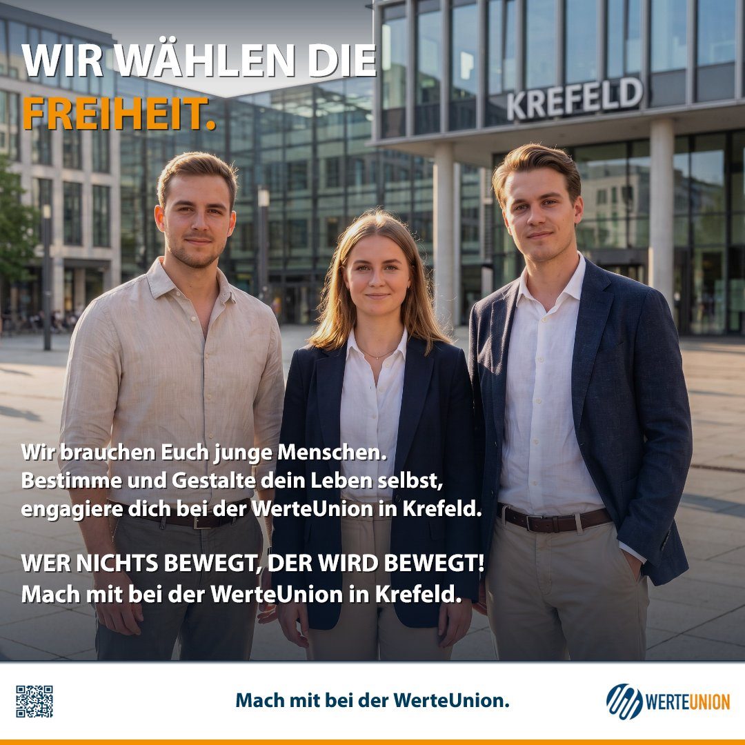 Wir brauchen Euch junge Menschen. Engagiere dich bei der WerteUnion in Krefeld. Wer nichts bewegt, der wird bewegt.